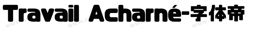 Travail Acharné字体转换